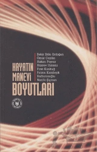 Hayatın Manevi Boyutları – Bekir Sıtkı Erdoğan, Fatma Barbarosoğlu, Fırat Kızıltuğ, Hakan Poyraz, Hüsrev Hatemi, Nazife Şişman, Ömür Ceylan – Tedev Yayınları kitap kapağı