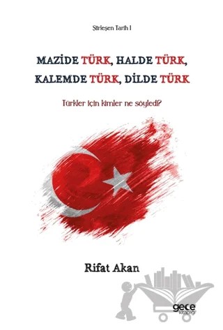 Mazide Türk, Halde Türk, Kalemde Türk, Dilde Türk – Rifat Akan – Gece Kitaplığı kitap kapağı
