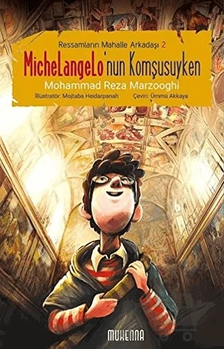 Michelangelo'nun Komşusuyken (10-16 Yaş) – Mohammad Reza Marzooghi – Muhenna Yayınevi kitap kapağı