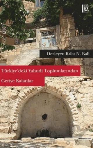Türkiye’deki Yahudi Toplumlarından Geriye Kalanlar – Rıfat N. Bali – Libra Yayınları kitap kapağı