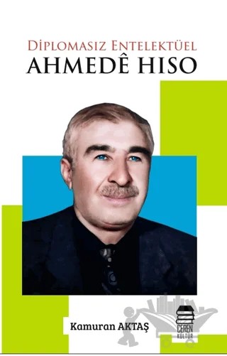 Diplomasız Entelektüel: Ahmede Hiso – Kamuran Aktaş – Ceylan Yayınları kitap kapağı