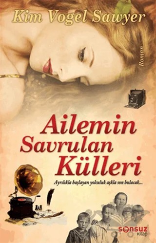 Ailemin Savrulan Külleri – Kim Vogel Sawyer – Sonsuz Kitap Yayınları kitap kapağı