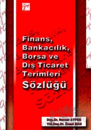 Finans, Bankacılık, Borsa ve Dış Ticaret Terimleri Sözlüğü – Nevzat Aypek, Ünsal Ban – Gazi Kitabevi kitap kapağı