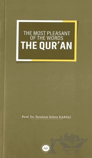 The Most Pleasant of The Words The Qur'an – İbrahim Hilmi Karslı – Diyanet İşleri Başkanlığı kitap kapağı