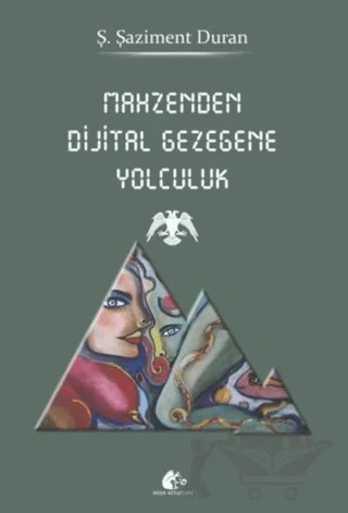 Mahzenden Dijital Gezegene Yolculuk – Ş. Şaziment Duran – Meşe Kitaplığı kitap kapağı