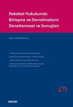 Rekabet Hukukunda Birleşme ve Devralmaların Denetlenmesi ve Sonuçları – Koray Yeşilada – Seçkin Yayıncılık kitap kapağı