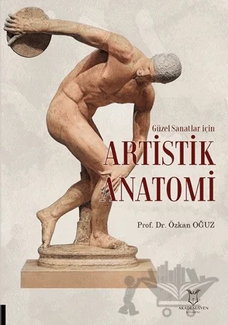 Güzel Sanatlar için Artistik Anatomi – Özkan Oğuz – Akademisyen Kitabevi kitap kapağı