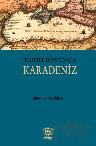 Tarih Boyunca Karadeniz – İbrahim Tellioğlu – Serander Yayınları kitap kapağı