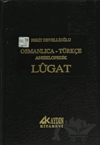 Osmanlıca - Türkçe Ansiklopedik Lugat (4 Farklı Renk Seçeneğiyle) – Ferit Devellioğlu – Aydın Kitabevi Yayınları kitap kapağı