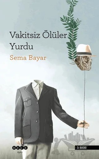 Vakitsiz Ölüler Yurdu – Sema Bayar – Hece Yayınları kitap kapağı