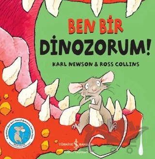 Ben Bir Dinozorum! – Karl Newson – İş Bankası Kültür Yayınları kitap kapağı