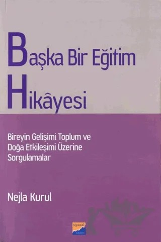 Başka Bir Eğitim Hikayesi – Nejla Kurul – Siyasal Kitabevi kitap kapağı