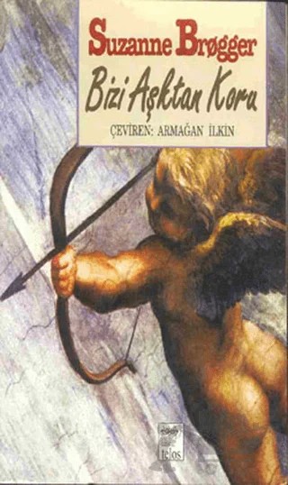 Bizi Aşktan Koru – Suzanne Brogger – Telos Yayıncılık kitap kapağı