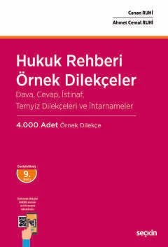 Hukuk Rehberi – Örnek Dilekçeler Dava, Cevap, İstinaf, Temyiz Dilekçeleri ve İhtarnameler – Canan Ruhi, Ahmet Cemal Ruhi – Seçkin Yayıncılık kitap kapağı