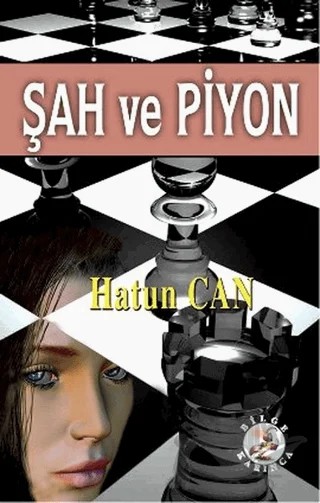 Şah ve Piyon – Hatun Can – Bilge Karınca Yayınları kitap kapağı
