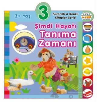 3+ Yaş Şimdi Hayatı Tanıma Zamanı – Kolektif – 0-6 Yaş Yayınları kitap kapağı