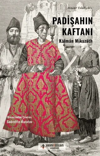 Padişahın Kaftanı – Kalman Mikszath – Yeni İnsan Yayınevi kitap kapağı