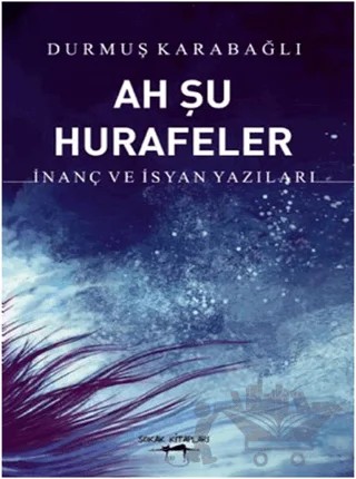 Ah Şu Hurafeler – Durmuş Karabağlı – Sokak Kitapları Yayınları kitap kapağı