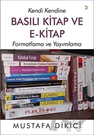 Kendi Kendine Basılı Kitap ve E-Kitap – Mustafa Dikici – Cinius Yayınları kitap kapağı