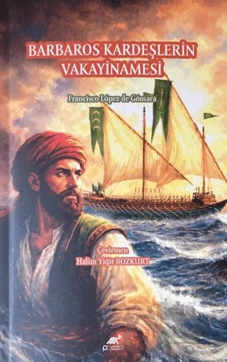 Barbaros Kardeşlerin Vakayinamesi – Francisco Lopez de Gomara – Paradigma Akademi Yayınları kitap kapağı