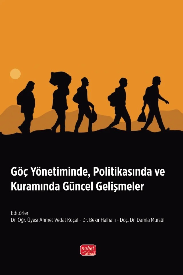 Göç Yönetiminde, Politikasında ve Kuramında Güncel Gelişmeler – Ahmet Fidan, Ahmet Vedat Koçal, Ayşem Biriz Karaçay, Bekir Halhalli, Canan Şeyma Demir, Damla Mursül, Hatice Kübra Canpolat, İsa Uslu, Meltem Yıldırım Başoğlu – Nobel Bilimsel Eserler kitap kapağı