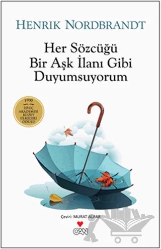 Her Sözcüğü Bir Aşk İlanı Gibi Duyumsuyorum – Henrik Nordbrandt – Can Yayınları kitap kapağı