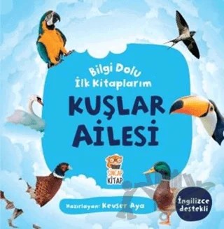 Kuşlar Ailesi - Bilgi Dolu İlk Kitaplarım – Kevser Aya – Sincap Kitap kitap kapağı