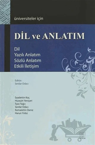 Üniversiteler için Dil ve Anlatım – Harun Yıldız, Hüseyin Yeniçeri, İlyas Yağcı, Kemalettin Deniz, Saadettin Koç, Serdar Odacı – Palet Yayınları kitap kapağı