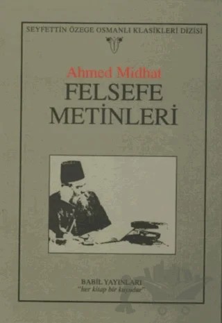 Felsefe Metinleri – Ahmet Mithat Efendi – Babil Yayınları - Erzurum kitap kapağı