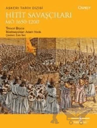 Hitit Savaşçıları M.Ö 1650-1200 – Trevor Bryce – İş Bankası Kültür Yayınları kitap kapağı