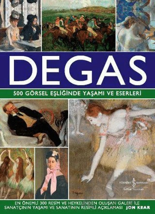 Degas – Jon Kear – İş Bankası Kültür Yayınları kitap kapağı