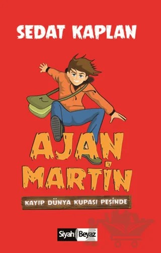 Ajan Martin: Kayıp Dünya Kupası Peşinde – Sedat Kaplan – Siyah Beyaz Yayınları kitap kapağı