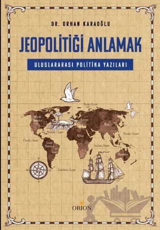 Jeopolitiği Anlamak – Orhan Karaoğlu – Orion Kitabevi kitap kapağı