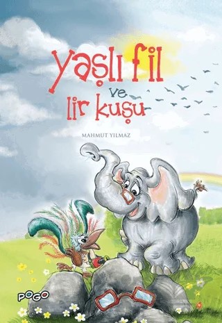 Yaşlı Fil ve Lir Kuşu – Mahmut Yılmaz – Pogo Çocuk kitap kapağı