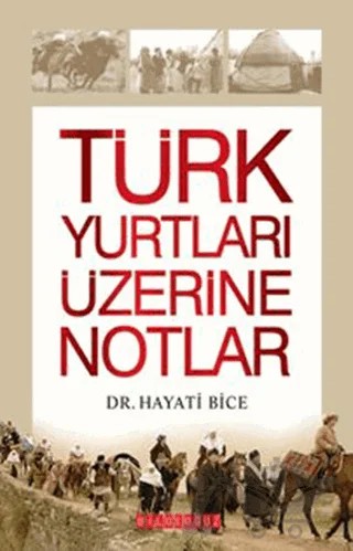 Türk Yurtları Üzerine Notlar – Hayati Bice – Bilgeoğuz Yayınları kitap kapağı