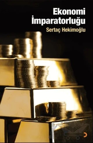 Ekonomi İmparatorluğu – Sertaç Hekimoğlu – Cinius Yayınları kitap kapağı