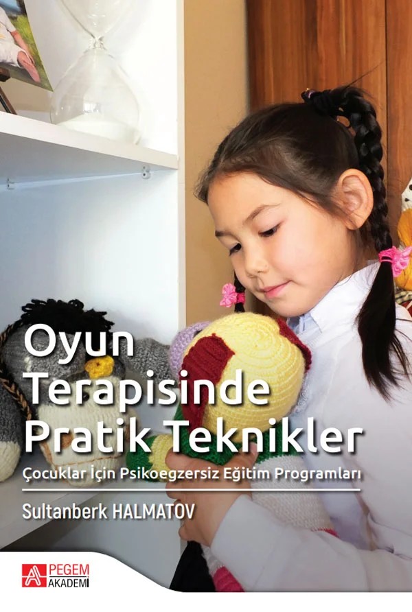 Oyun Terapisinde Pratik Teknikler – Sultanberk Halmatov – Pegem Akademi Yayıncılık kitap kapağı