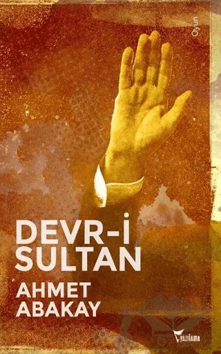 Devr-i Sultan – Ahmet Abakay – Yazılama Yayınevi kitap kapağı