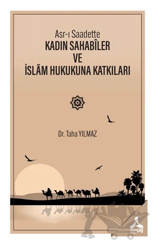 Asr-ı Saadette Kadın Sahabiler ve İslam Hukukuna Katkıları – Taha Yılmaz – Sonçağ Yayınları kitap kapağı