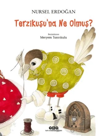 Terzikuşu’na Ne Olmuş? – Nursel Erdoğan – Yapı Kredi Yayınları kitap kapağı