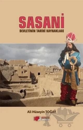 Sasani Devletinin Tarihi Kaynakları – Ali Hüseyin Toğay – Berikan Yayınevi kitap kapağı