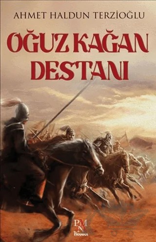 Oğuz Kağan Destanı – Ahmet Haldun Terzioğlu – Panama Yayıncılık kitap kapağı