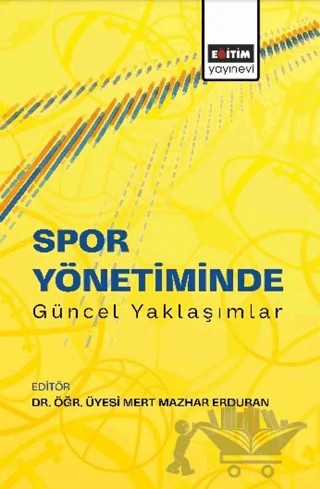Spor Yönetiminde Güncel Yaklaşımlar – Kolektif – Eğitim Yayınevi - Bilimsel Eserler kitap kapağı