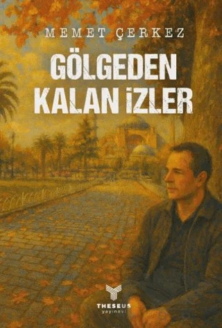 Gölgeden Kalan İzler – Memet Çerkez – Theseus Yayınevi kitap kapağı