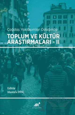 Çağdaş Yaklaşımlar Odağında Toplum ve Kültür Araştırmaları - 2 – Kolektif – Paradigma Akademi Yayınları kitap kapağı