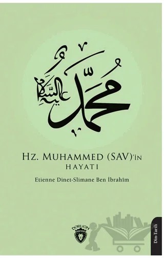 Hz. Muhammed (SAV)’in Hayatı – Slimane Ben İbrahim, Etienne Dinet – Dorlion Yayınları kitap kapağı
