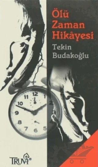 Ölü Zaman Hikayesi – Tekin Budakoğlu – Truva Yayınları kitap kapağı