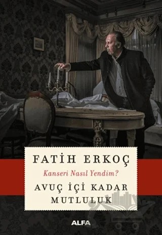 Avuç İçi Kadar Mutluluk – Fatih Erkoç – Alfa Yayınları kitap kapağı