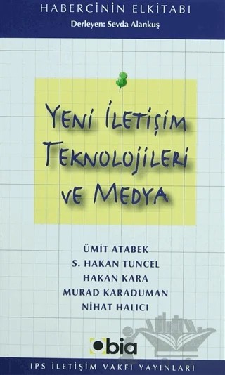 Yeni İletişim Teknolojileri ve Medya – Hakan Kara, Murad Karaduman, Nihat Halıcı, S. Hakan Tuncel, Ümit Atabek – IPS İletişim Vakfı Yayınları kitap kapağı