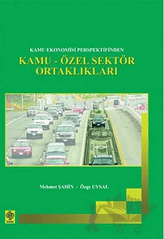 Kamu Ekonomisi Perspektifinden Kamu-Özel Sektör Ortaklıkları – Mehmet Şahin, Özge Uysal – Ekin Basım Yayın kitap kapağı